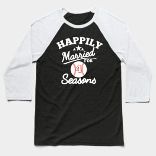Happily married for 4 seasons Baseball T-Shirt